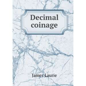 Decimal coinage James Laurie Books
