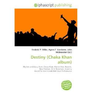  Destiny (Chaka Khan album) (9786132707949) Books