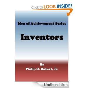 Men of Achievement Series Inventors Philip G. Hubert Jr  