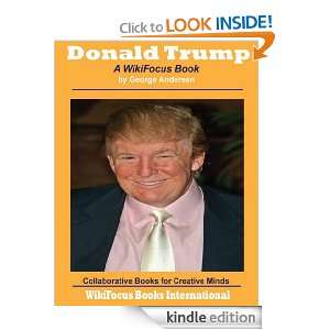 Donald Trump A WikiFocus Book (WikiFocus Book Series) George 
