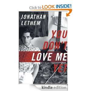   Dont Love Me Yet A Novel Jonathan Lethem  Kindle Store