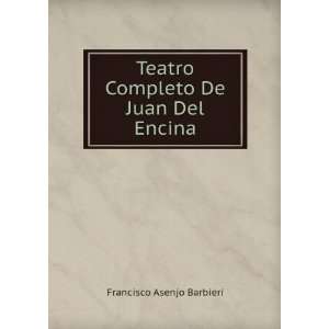  Teatro Completo De Juan Del Encina: Francisco Asenjo 