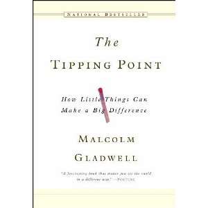  by Malcolm Gladwell (Author)The Tipping Point: How Little 