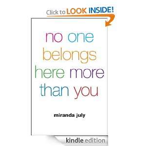   One Belongs Here More Than You Miranda July  Kindle Store