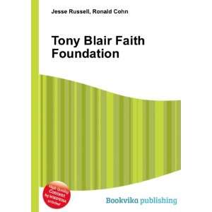 Tony Blair Faith Foundation Ronald Cohn Jesse Russell  