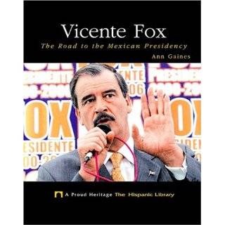 Vicente Fox The Road to the Mexican Presidency (Proud Heritage the 