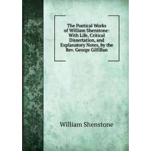 The Poetical Works of William Shenstone With Life, Critical 