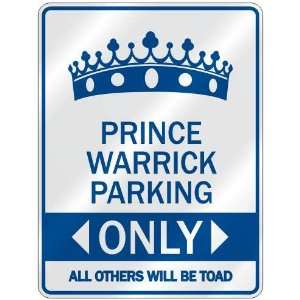   PRINCE WARRICK PARKING ONLY  PARKING SIGN NAME: Home 