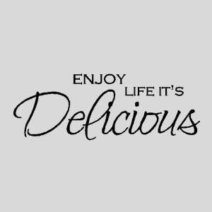 Enjoy life its deliciousKitchen Wall Quotes Words Sayings Removble 