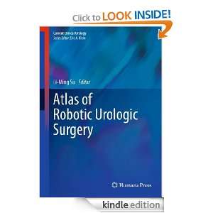 Atlas of Robotic Urologic Surgery (Current Clinical Urology) Li Ming 
